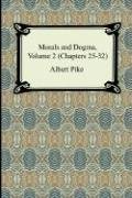 Morals And Dogma, Volume 2 (chapters 25-32) [Paperback]