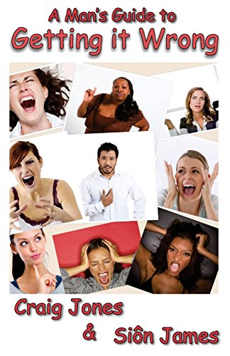 A Man's Guide To Getting It Wrong [Paperback]