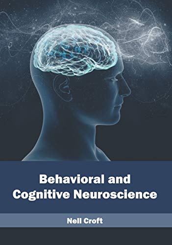 Behavioral and Cognitive Neuroscience [Hardcover]