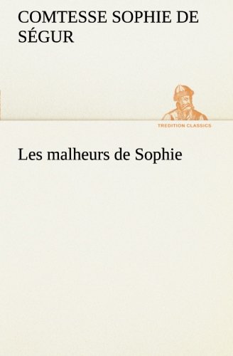 Les Malheurs De Sophie (tredition Classics) (french Edition) [Paperback]