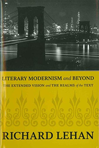 Literary Modernism And Beyond The Extended Vision And The Realms Of The Text [Paperback]