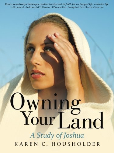 Owning Your Land A Study Of Joshua [Paperback]