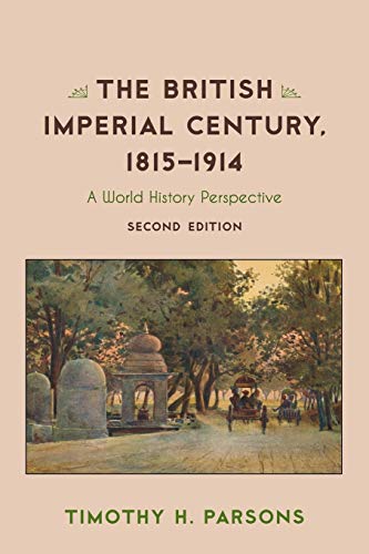 The British Imperial Century, 18151914 A World History Perspective [Paperback]