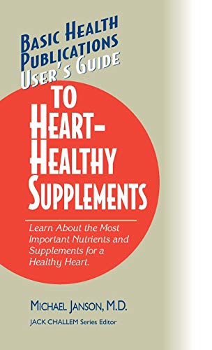 User's Guide to Heart-Healthy Supplements [Hardcover]
