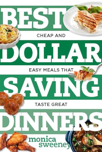 Best Dollar Saving Dinners Cheap and Easy Meals that Taste Great [Paperback]