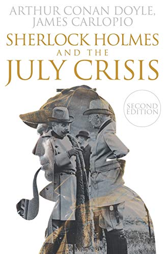 Sherlock Holmes And The July Crisis 2nd Edition [Paperback]