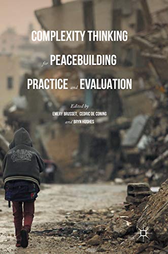 Complexity Thinking for Peacebuilding Practice and Evaluation [Hardcover]