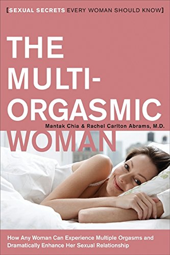 The Multi-Orgasmic Woman Sexual Secrets Every Woman Should Know (plus) [Paperback]