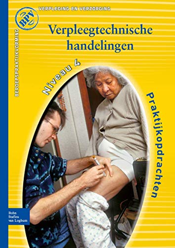 Beroepspraktijkvorming Verpleegtechnische handelingen Praktijkopdrachten voor K [Paperback]