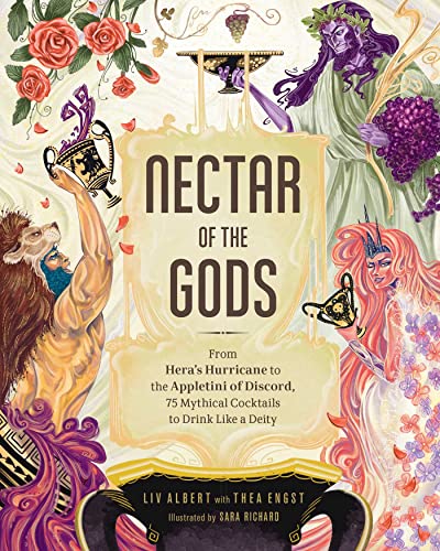 Nectar of the Gods From Hera&39s Hurricane to the Appletini of Discord, 75 My [Hardcover]
