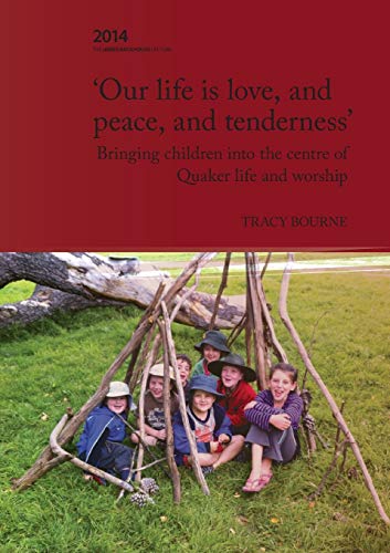 'our Life Is Love, And Peace, And Tenderness' Bringing Children Into The Centre [Paperback]