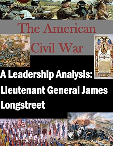 A Leadership Analysis Lieutenant General James Longstreet (the American Civil W [Paperback]