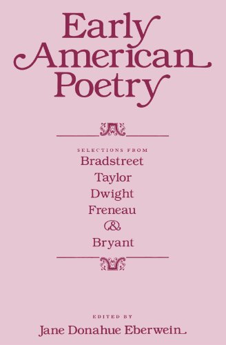Early American Poetry Selections from Bradstreet, Taylor, Dwight, Freneau, and  [Paperback]