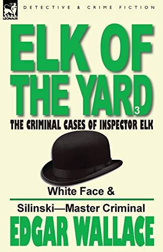 Elk Of The 'yard'-The Criminal Cases Of Inspector Elk Volume 3-White Face & Sil [Paperback]