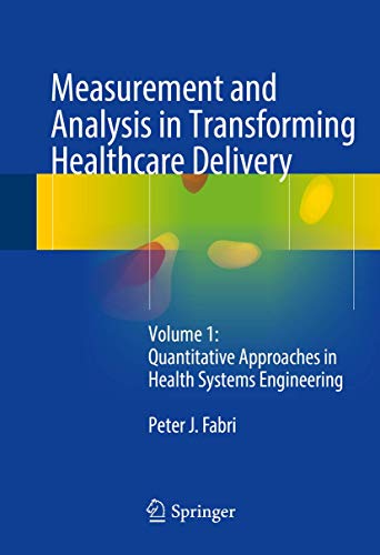 Measurement and Analysis in Transforming Healthcare Delivery Volume 1 Quantita [Hardcover]