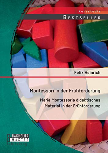 Montessori In Der Frhfrderung Maria Montessoris Didaktisches Material In Der  [Paperback]