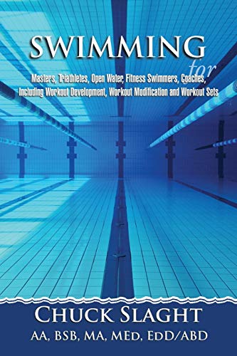 Swimming For Masters, Triathletes, Open Water, Fitness Swimmers, Coaches, Includ [Paperback]
