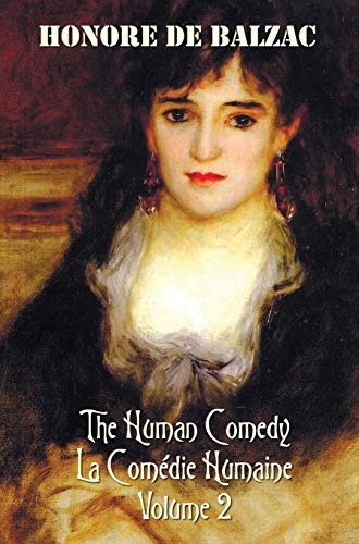 The Human Comedy, La Comedie Humaine, Volume 2, Includes The Following Books (co [Hardcover]