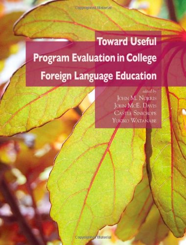 Toward Useful Program Evaluation In College Foreign Language Education (nflrc Mo [Paperback]