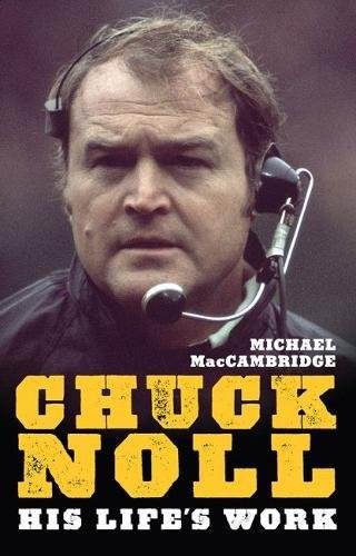 Chuck Noll His Life's Work [Paperback]