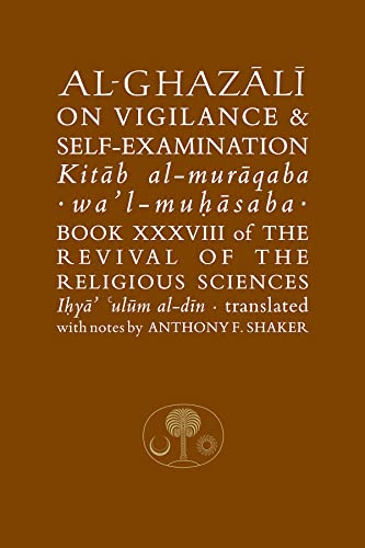 Al-Ghazali on Vigilance &amp Self-Examination [Paperback]