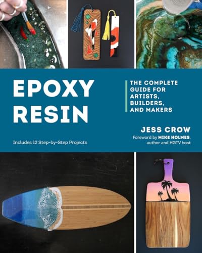 Epoxy Resin The Complete Guide for Artists, Builders, and Makers [Paperback]