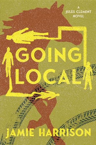 Going Local A Jules Clement Novel [Paperback]