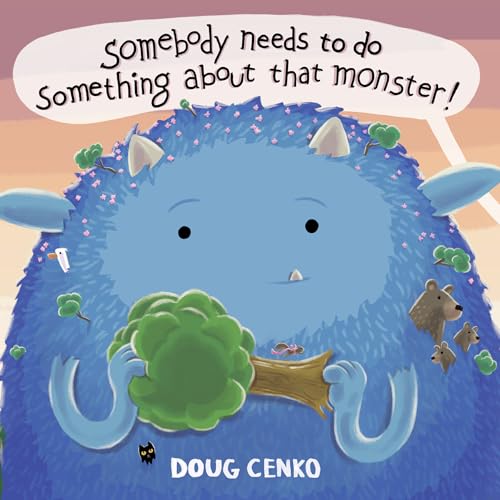 Somebody Needs to Do Something About That Monster [Hardcover]