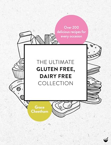 The Ultimate Gluten Free, Dairy Free Collection Over 200 delicious, free from r [Paperback]
