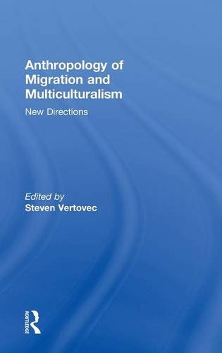 Anthropology of Migration and Multiculturalism New Directions [Hardcover]