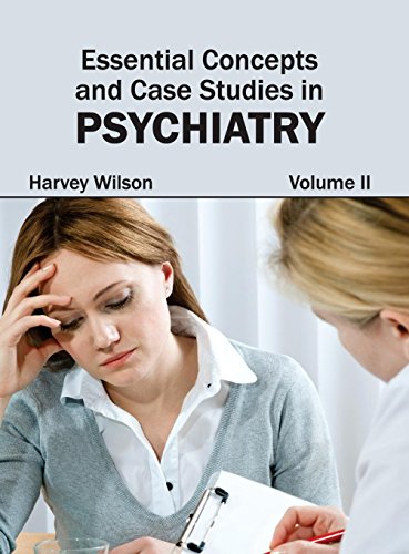 Essential Concepts and Case Studies in Psychiatry Volume II [Hardcover]