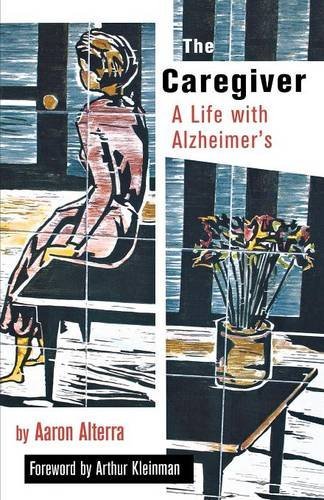 The Caregiver A Life with Alzheimer's [Paperback]