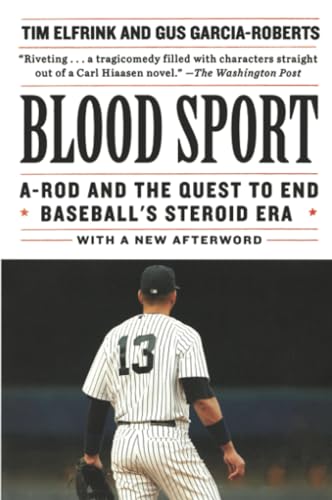 Blood Sport: A-Rod and the Quest to End Baseball's Steroid Era [Paperback]