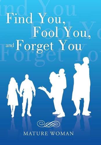 Find You, Fool You, And Forget You [Hardcover]