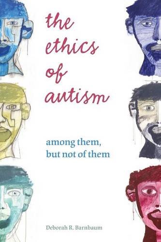 The Ethics of Autism Among Them, but Not of Them [Paperback]