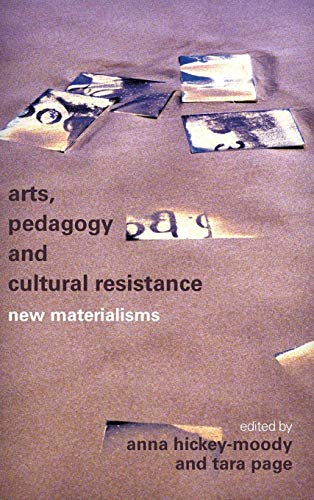 Arts, Pedagogy and Cultural Resistance New Materialisms [Hardcover]