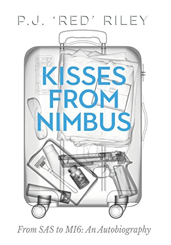 Kisses from Nimbus  From SAS to Mi6 an Autobiography [Hardcover]