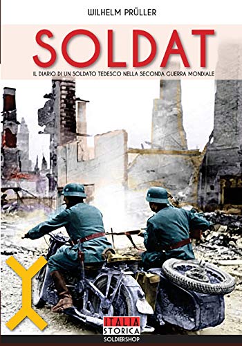 Soldat  Il Diario Di un Soldato Tedesco Nella Seconda Guerra Mondiale [Paperback]