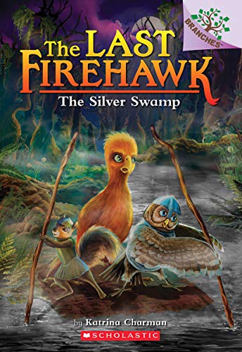 The Silver Swamp A Branches Book (The Last Firehawk 8) [Paperback]