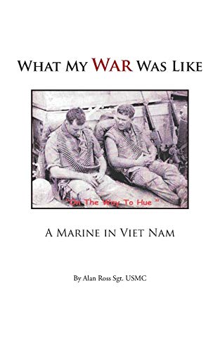 What My War Was Like A Marine In Viet Nam [Paperback]