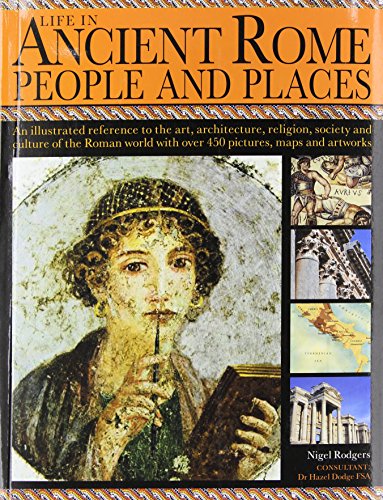 Life in Ancient Rome People &amp Places An Illustrated Reference To The Art,  [Paperback]