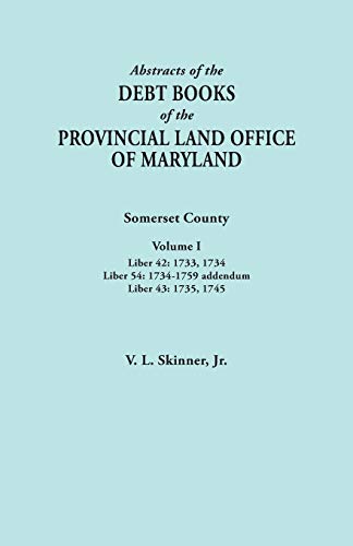 Abstracts Of The Debt Books Of The Provincial Land Office Of Maryland. Somerset  [Paperback]