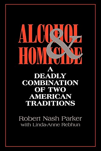 Alcohol And Homicide A Deadly Combination Of Two American Traditions (s (suny S [Paperback]