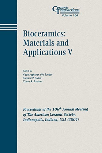 Bioceramics Materials and Applications V Proceedings of the 106th Annual Meeti [Paperback]