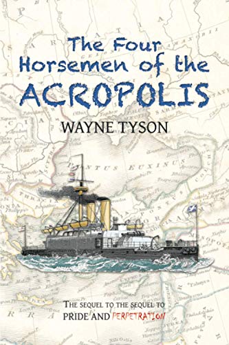 Four Horsemen of the Acropolis  The Sequel to the Sequel to Pride and Perpetrat [Paperback]