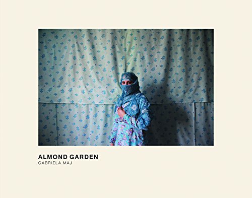 Almond Garden Portraits from the Women's Prisons in Afghanistan [Hardcover]