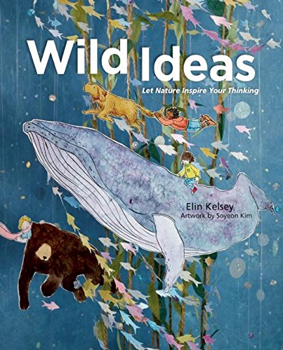 Wild Ideas Let Nature Inspire Your Thinking [Hardcover]