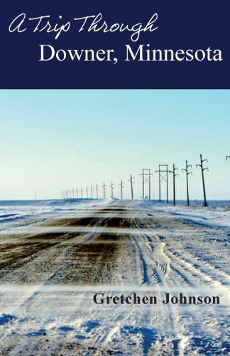 A Trip Through Downer, Minnesota [Paperback]
