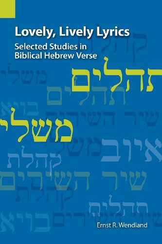 Lovely, Lively Lyrics Selected Studies In Biblical Hebrew Verse [Paperback]