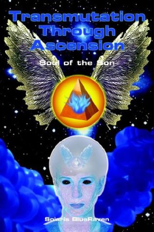 Transmutation Through Ascension Soul Of The Son [Paperback]